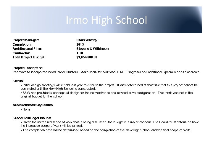 Irmo High School Project Manager: Completion: Architectural Firm: Contractor: Total Project Budget: Chris Whitley