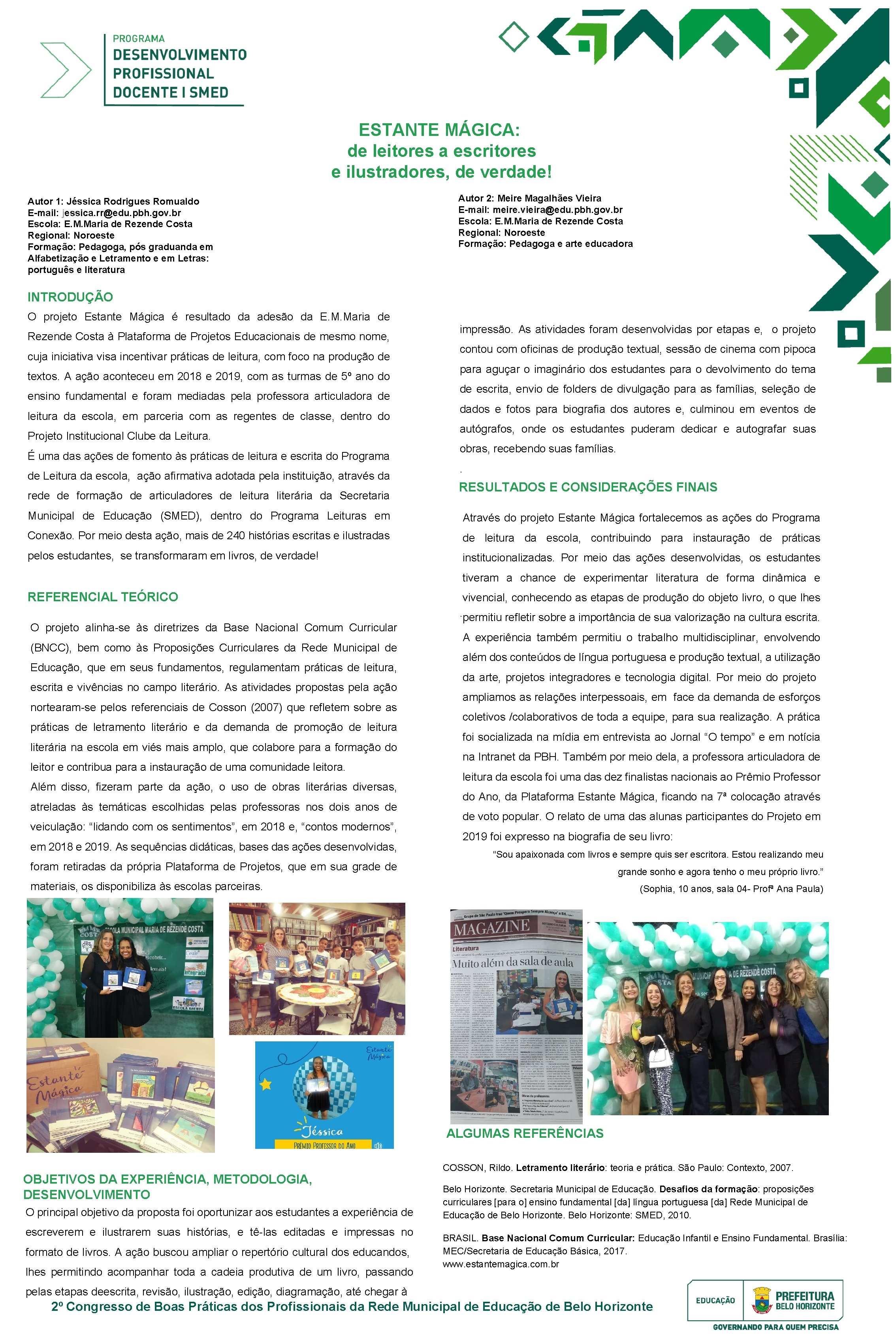 ESTANTE MÁGICA: de leitores a escritores e ilustradores, de verdade! Autor 1: Jéssica Rodrigues