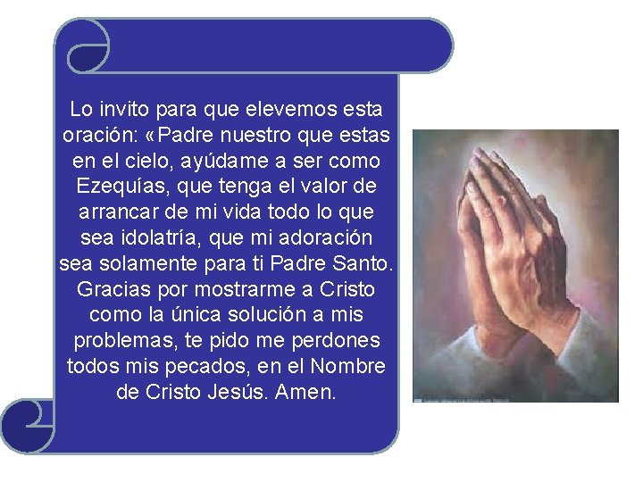 Lo invito para que elevemos esta oración: «Padre nuestro que estas en el cielo,