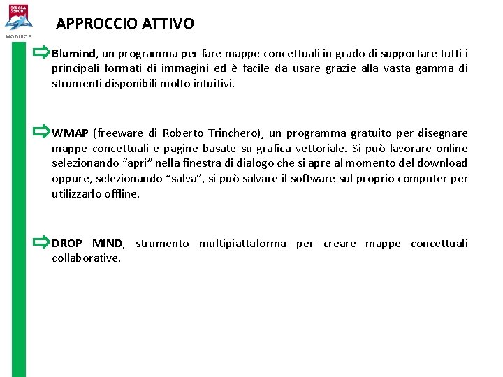 MODULO 3 APPROCCIO ATTIVO Blumind, un programma per fare mappe concettuali in grado di