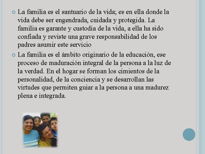 La familia es el santuario de la vida; es en ella donde la vida