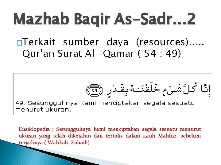 Mazhab Baqir As-Sadr… 2 �Terkait sumber daya (resources)…. . Qur’an Surat Al –Qamar (