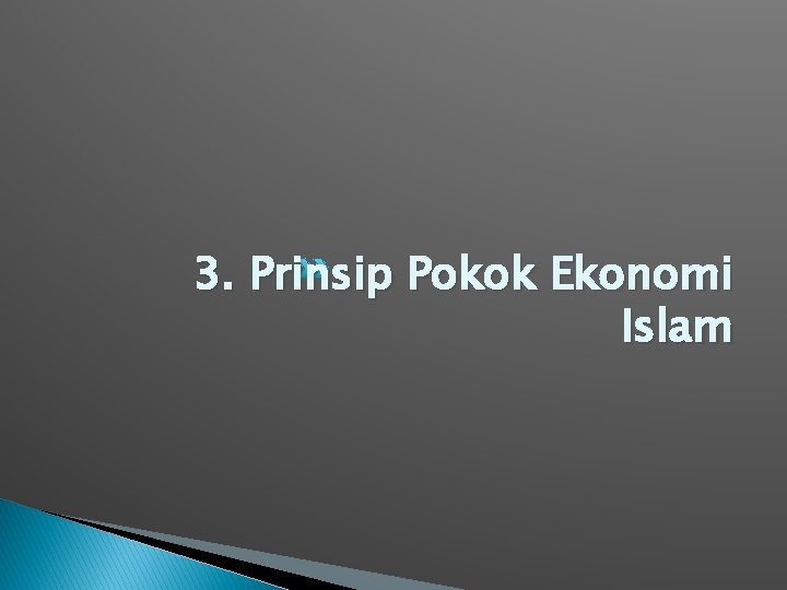 3. Prinsip Pokok Ekonomi Islam 