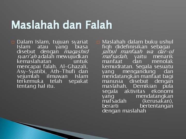 Maslahah dan Falah � Dalam Islam, tujuan syariat Islam atau yang biasa disebut dengan