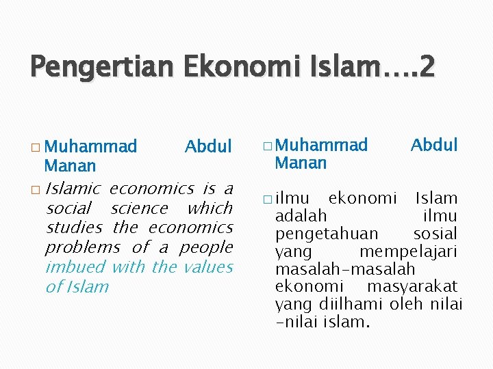 Pengertian Ekonomi Islam…. 2 � Muhammad Manan � Islamic Abdul economics is a social