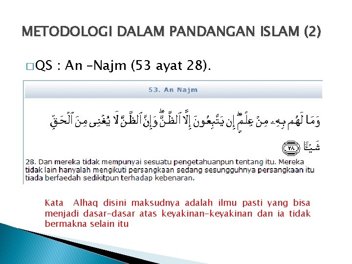 METODOLOGI DALAM PANDANGAN ISLAM (2) � QS : An –Najm (53 ayat 28). Kata