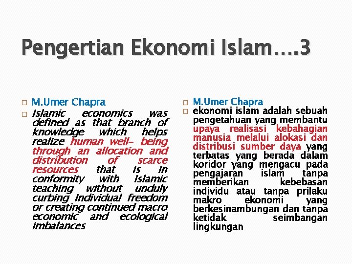 Pengertian Ekonomi Islam…. 3 � � M. Umer Chapra Islamic economics was defined as