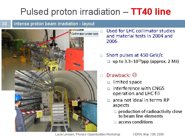 Pulsed proton irradiation – TT 40 line 30 Intense proton beam irradiation - layout Pulsed proton irradiation – TT 40 line 30 Intense proton beam irradiation - layout