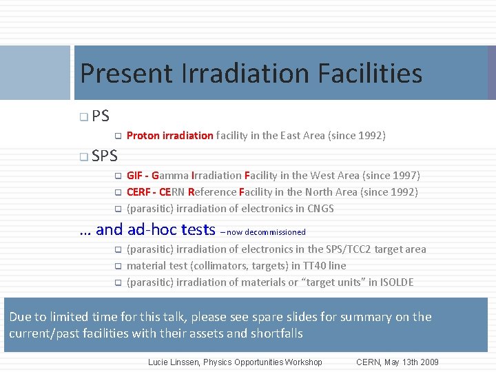Present Irradiation Facilities 7 q PS q q Proton irradiation facility in the East Present Irradiation Facilities 7 q PS q q Proton irradiation facility in the East