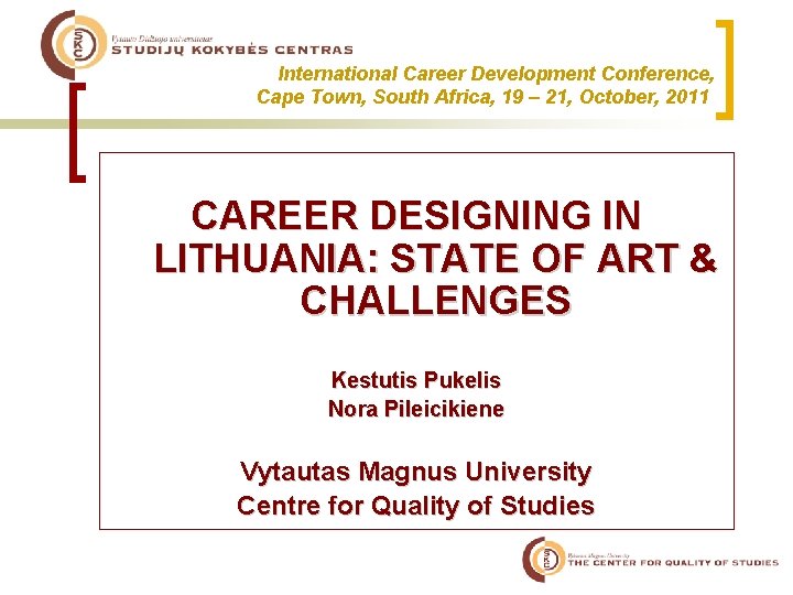 International Career Development Conference, Cape Town, South Africa, 19 – 21, October, 2011 CAREER