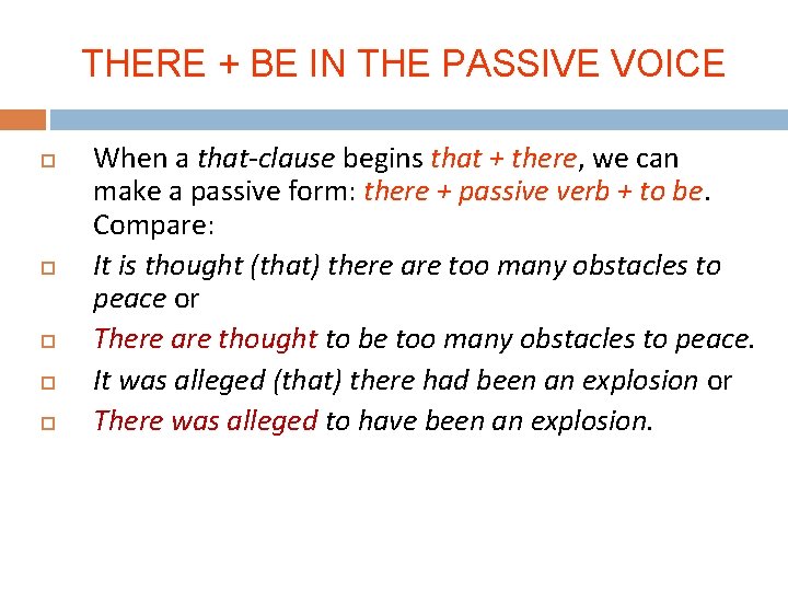 THERE + BE IN THE PASSIVE VOICE When a that-clause begins that + there,