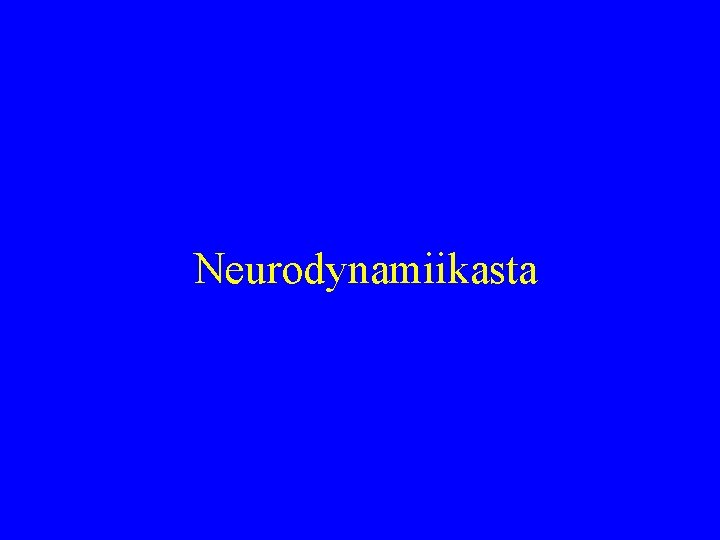 Neurodynamiikasta 