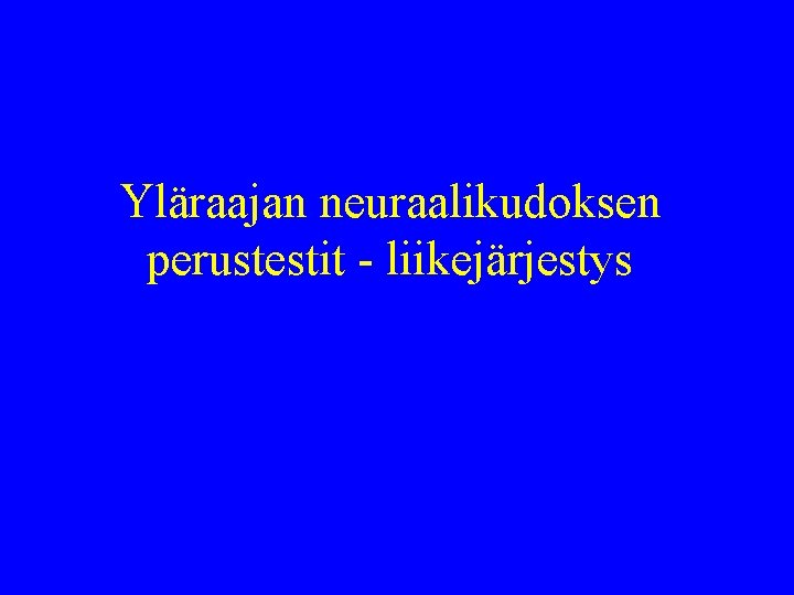 Yläraajan neuraalikudoksen perustestit - liikejärjestys 