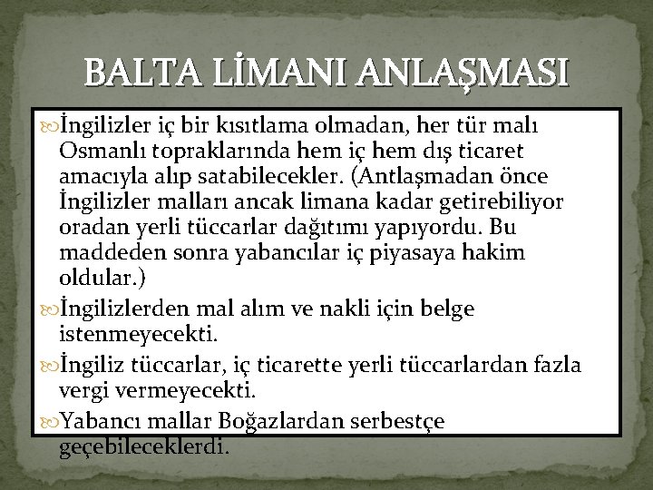 BALTA LİMANI ANLAŞMASI İngilizler iç bir kısıtlama olmadan, her tür malı Osmanlı topraklarında hem