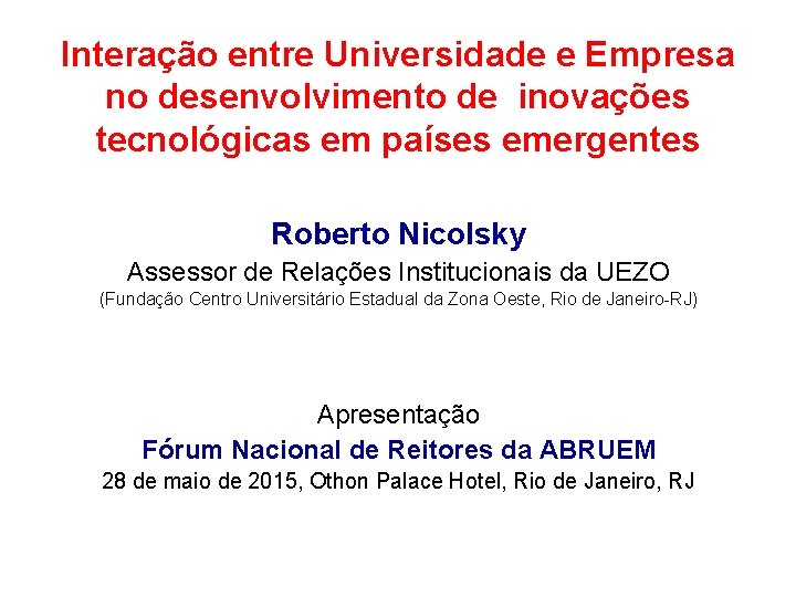 Interação entre Universidade e Empresa no desenvolvimento de inovações tecnológicas em países emergentes Roberto