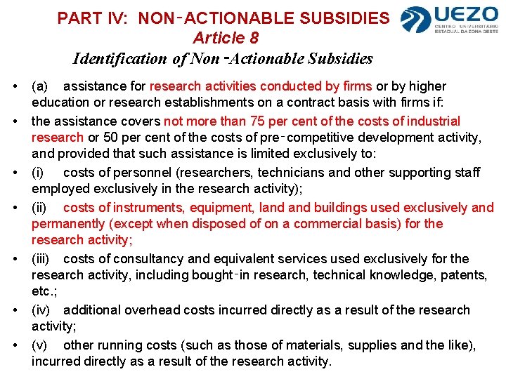 PART IV: NON‑ACTIONABLE SUBSIDIES Article 8 Identification of Non‑Actionable Subsidies • • (a) assistance