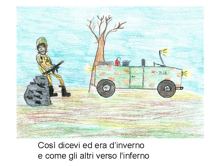 Così dicevi ed era d’inverno e come gli altri verso l'inferno Così dicevi ed era d’inverno e come gli altri verso l'inferno