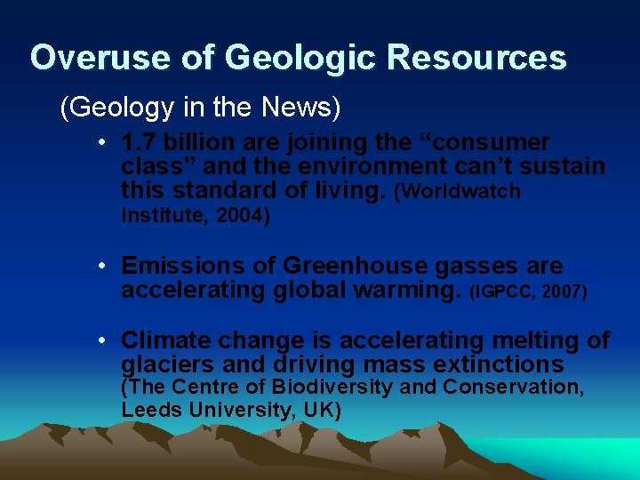 Overuse of Geologic Resources (Geology in the News) • 1. 7 billion are joining