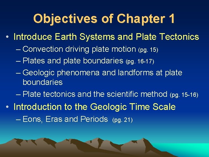 Objectives of Chapter 1 • Introduce Earth Systems and Plate Tectonics – Convection driving