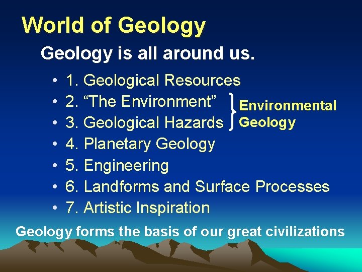 World of Geology is all around us. • • 1. Geological Resources 2. “The World of Geology is all around us. • • 1. Geological Resources 2. “The