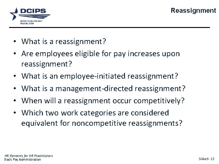 Reassignment • What is a reassignment? • Are employees eligible for pay increases upon