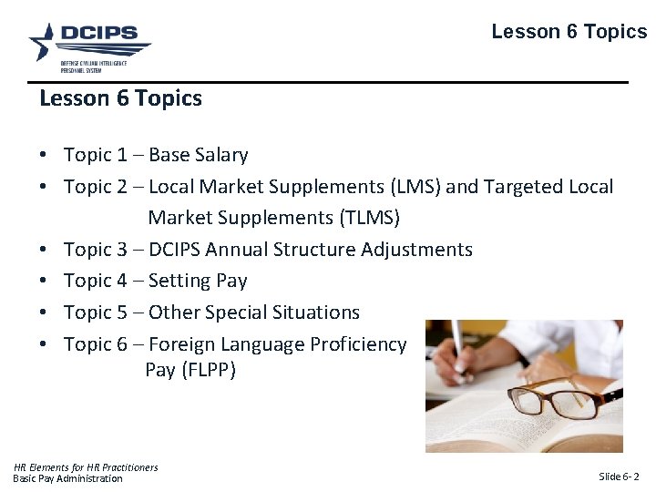 Lesson 6 Topics • Topic 1 – Base Salary • Topic 2 – Local