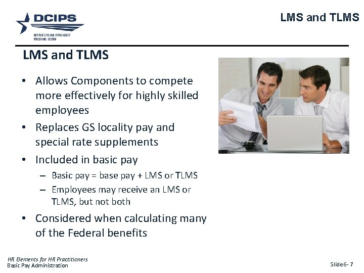 LMS and TLMS • Allows Components to compete more effectively for highly skilled employees
