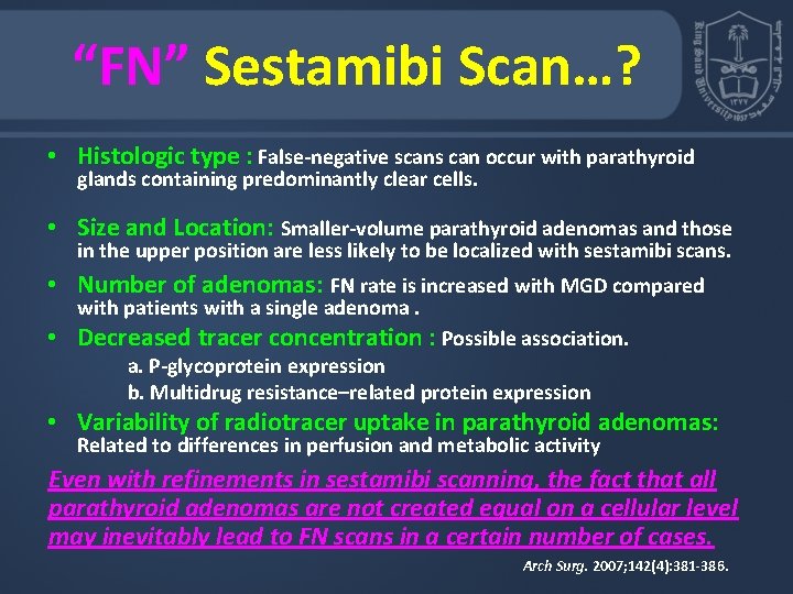  “FN” Sestamibi Scan…? • Histologic type : False-negative scans can occur with parathyroid
