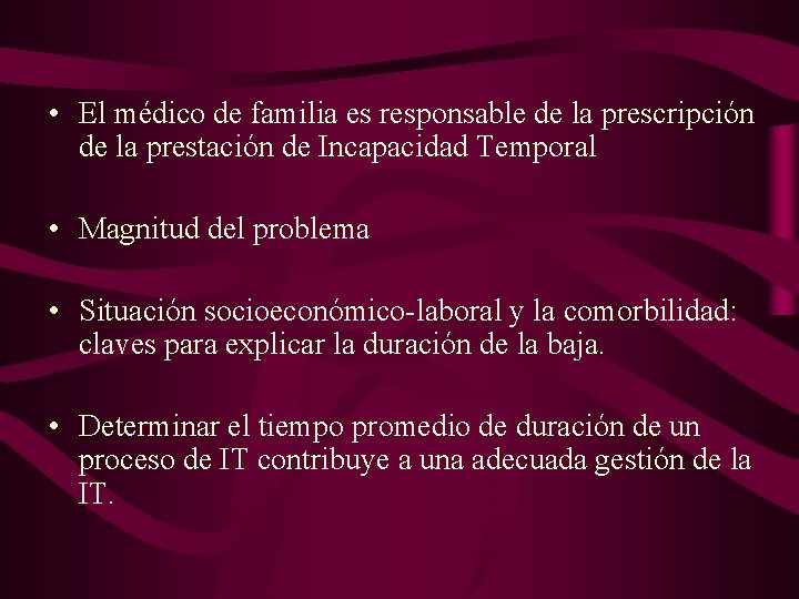  • El médico de familia es responsable de la prescripción de la prestación