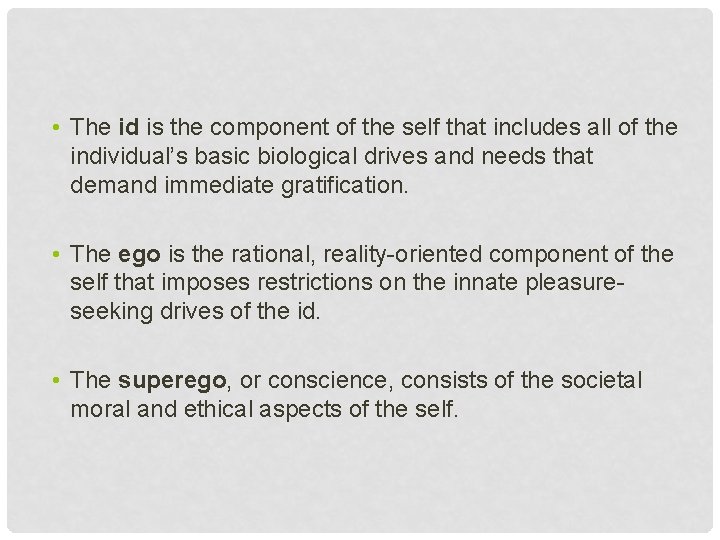  • The id is the component of the self that includes all of