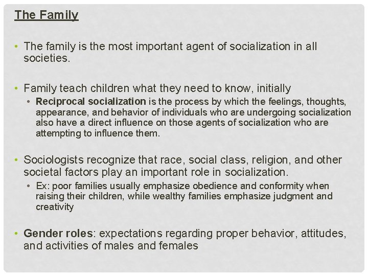 The Family • The family is the most important agent of socialization in all