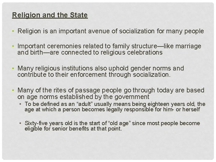 Religion and the State • Religion is an important avenue of socialization for many