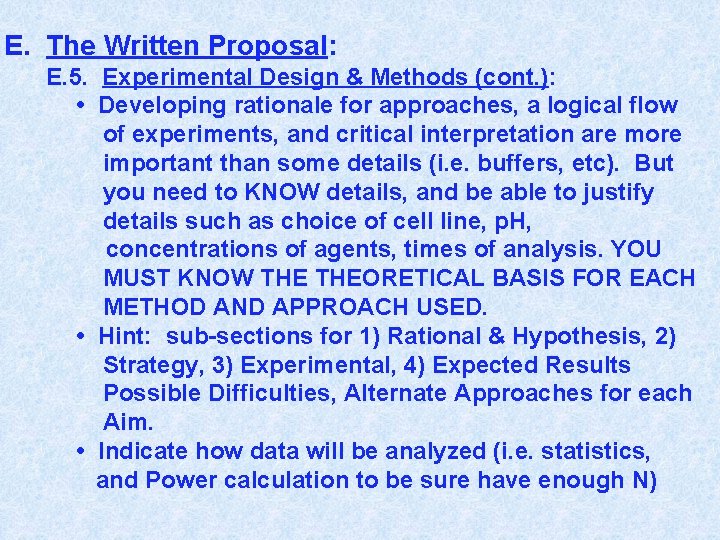 E. The Written Proposal: E. 5. Experimental Design & Methods (cont. ): • Developing