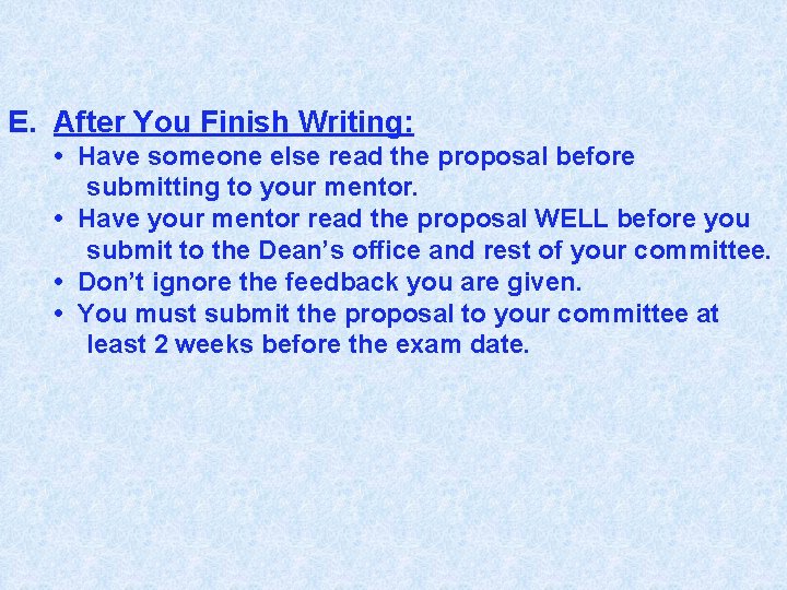 E. After You Finish Writing: • Have someone else read the proposal before submitting