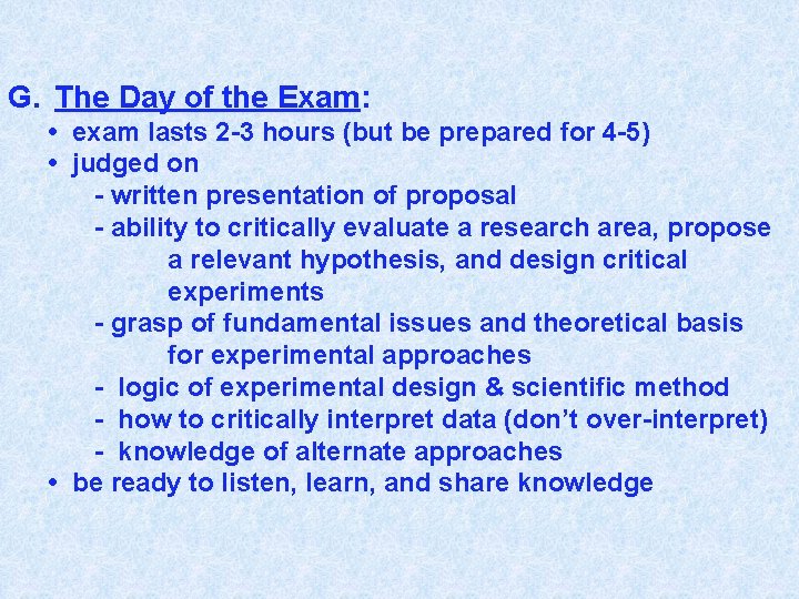 G. The Day of the Exam: • exam lasts 2 -3 hours (but be