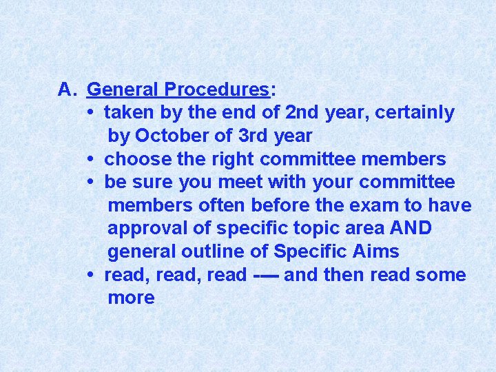 A. General Procedures: • taken by the end of 2 nd year, certainly by