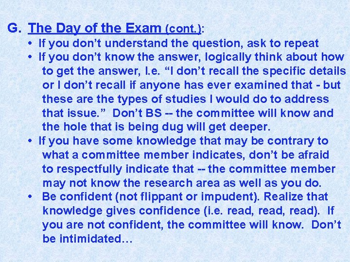G. The Day of the Exam (cont. ): • If you don’t understand the