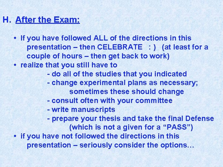 H. After the Exam: • If you have followed ALL of the directions in