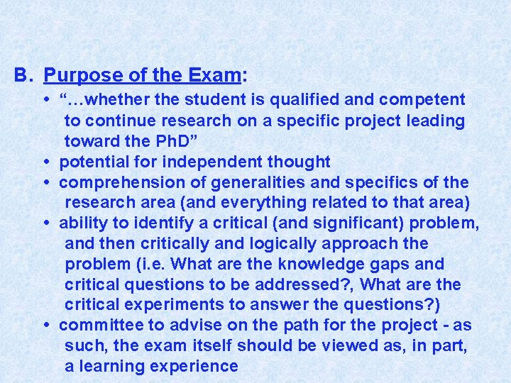 B. Purpose of the Exam: • “…whether the student is qualified and competent to