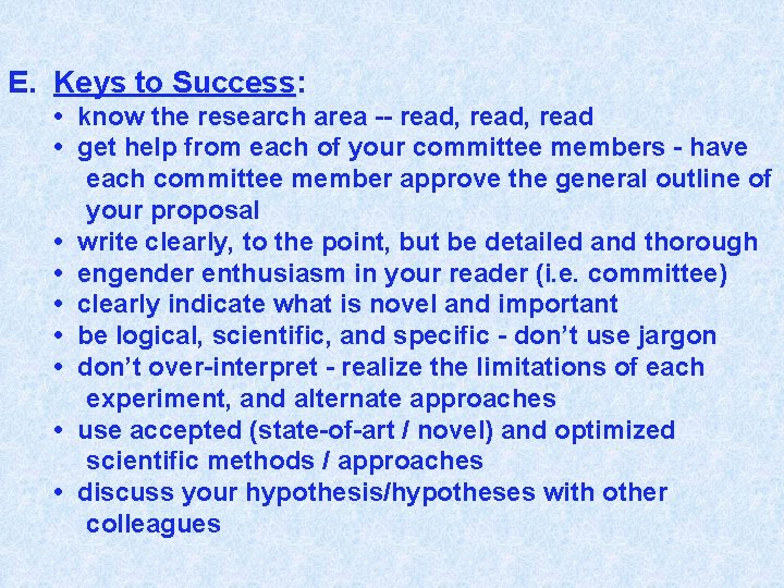 E. Keys to Success: • know the research area -- read, read • get