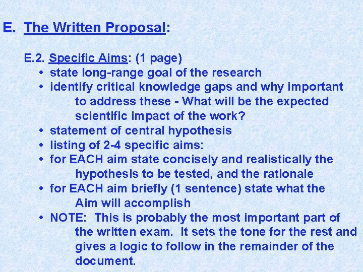 E. The Written Proposal: E. 2. Specific Aims: (1 page) • state long-range goal