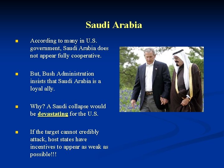 Saudi Arabia n According to many in U. S. government, Saudi Arabia does not