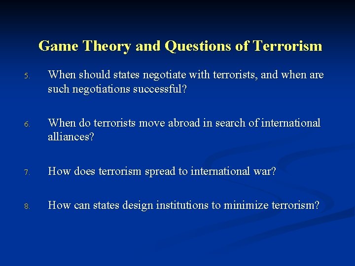 Game Theory and Questions of Terrorism 5. When should states negotiate with terrorists, and