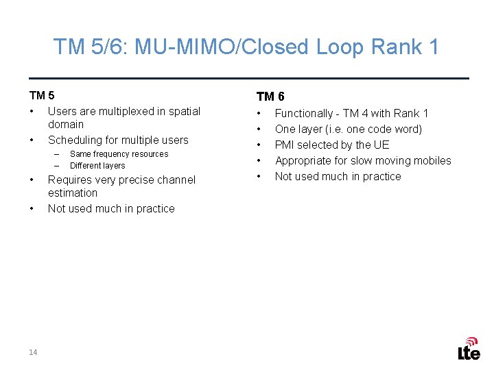 TM 5/6: MU-MIMO/Closed Loop Rank 1 TM 5 • Users are multiplexed in spatial