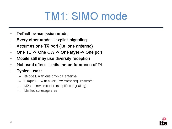 TM 1: SIMO mode • • Default transmission mode Every other mode – explicit