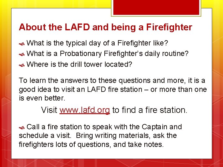 About the LAFD and being a Firefighter What is the typical day of a