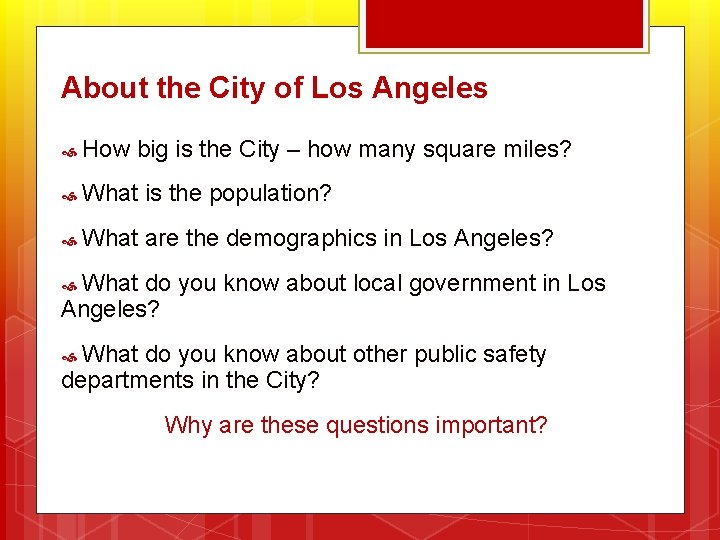 About the City of Los Angeles How big is the City – how many