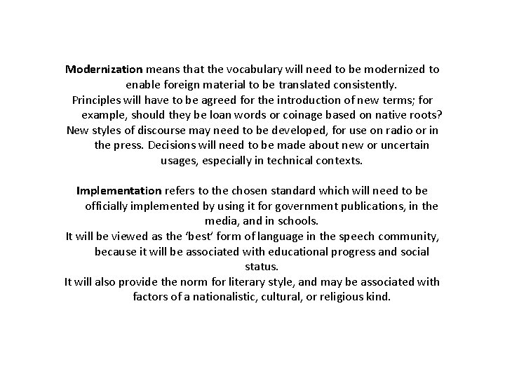 Modernization means that the vocabulary will need to be modernized to enable foreign material