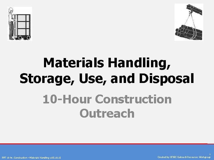 Materials Handling, Storage, Use, and Disposal 10 -Hour Construction Outreach PPT 10 -hr. Construction