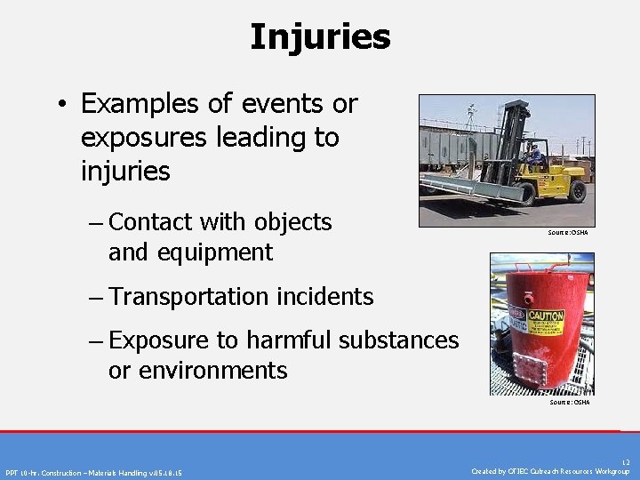 Injuries • Examples of events or exposures leading to injuries – Contact with objects